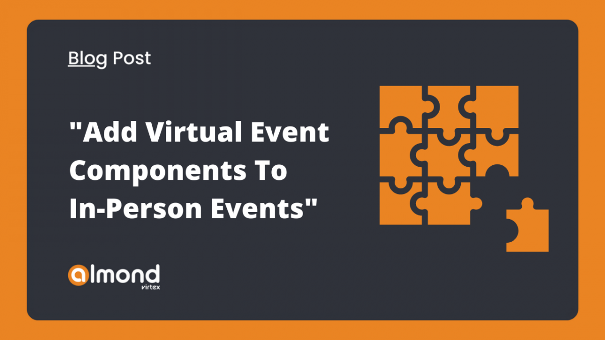 Why-should-people-add-virtual-event-components-to-their-in-person-events
